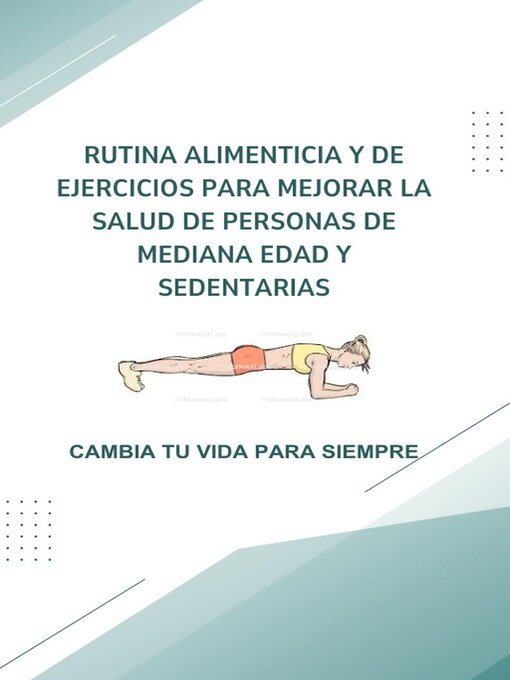 Title details for Rutina alimenticia y de ejercicios para mejorar la Salud de Personas de Mediana Edad y Sedentarias by Pablo Giglio - Available